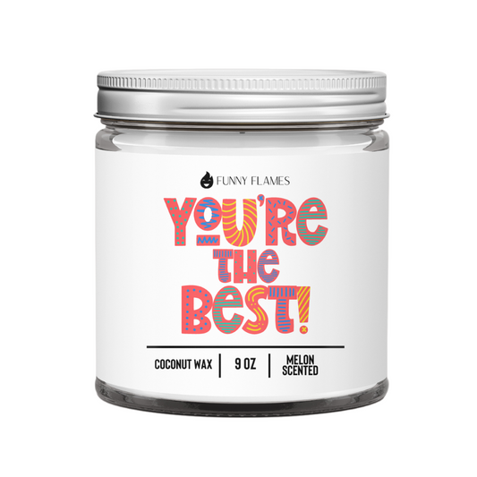 You're The Best - BFF Friendship candle Melon Scented Candle